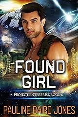 Found Girl: Project Enterprise 6 Kindle Edition