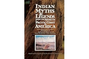 Indian Myths & Legends from the North Pacific Coast of America: A Translation of Franz Boas' 1895 Edition of Indianische Sagen von der Nord-Pacifischen Kuste Amerikas