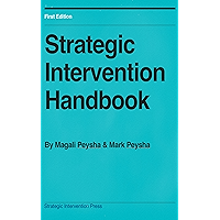 Strategic Intervention Handbook: How to quickly produce profound change in yourself and others book cover