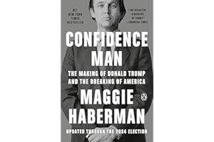 Confidence Man: The Making of Donald Trump and the Breaking of America