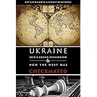 Ukraine: ZBIG's Grand Chess Board & How The West Was Checkmated