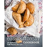 Easy Puff Pastry Cookbook: 50 Delicious Puff Pastry Recipes