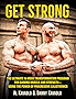 Get Strong: The Ultimate 16-Week Transformation Program For Gaining Muscle and Strength--Using The Power Of Progressive Calisthenics