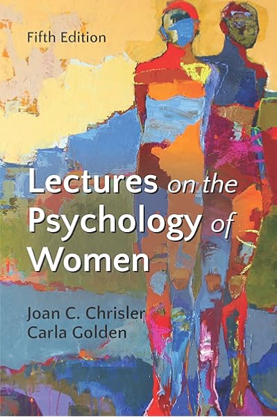 Amazon Com Lectures On The Psychology Of Women Fifth Edition 9781478635840 Joan C Chrisler Carla Golden Books