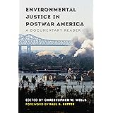 Environmental Justice in Postwar America: A Documentary Reader (Weyerhaeuser Environmental Classics)