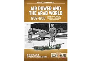 Air Power and the Arab World 1909-1955: Volume 9 - The Arab Air Forces and a New World Order, 1946-1948 (Middle East@War)