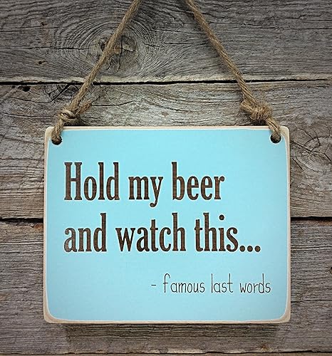 Amazon Com Hold My Beer And Watch This Bar Decor Man Cave Sign Handmade Amazon Com Hold My Beer And Watch This Bar Decor Man Cave Sign Handmade