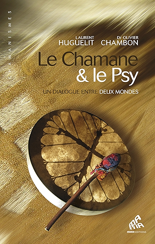 Download Le Chamane & le Psy: Un dialogue entre deux mondes (Chamanismes) PDF