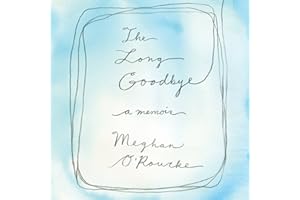 The Long Goodbye: A memoir