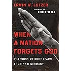 When a Nation Forgets God: 7 Lessons We Must Learn from Nazi Germany