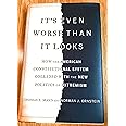 It's Even Worse Than It Looks: How the American Constitutional System Collided With the New Politics of Extremism