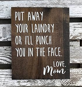Jerome George New Sign Put Away Your Laundry or I'll Punch You in The face - Love, Mom - Wood Sign - Laundry Room Decor - Funny Sign