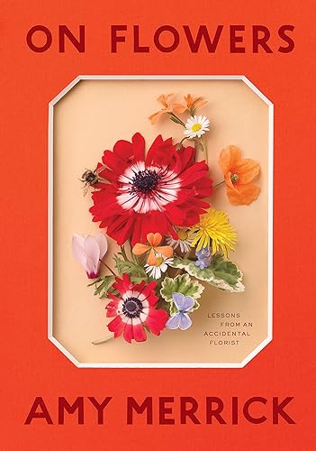 Download On Flowers: Lessons from an Accidental Florist PDF