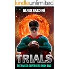 Trials: The Omega Superhero Book Two (Omega Superhero Series 2)