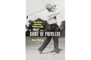Game of Privilege: An African American History of Golf (The John Hope Franklin Series in African American History and Culture