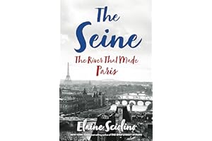 The Seine: The River that Made Paris