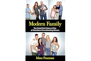 Modern Family: The Untold Oral History of One of Television's Groundbreaking Sitcoms