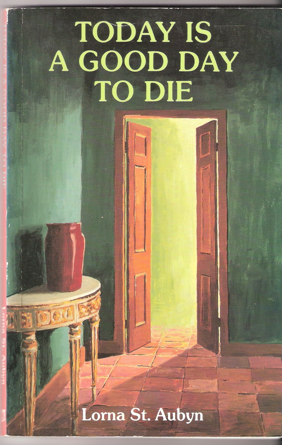 Today Is A Good Day To Die Today Is A Good Day To Die: A Book About Conscious Dying: St. Aubyn, Lorna:  9780946551682: Amazon.com: Books