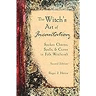 The Witch's Art of Incantation: Spoken Charms, Spells, & Curses in Folk Witchcraft (The Folk Witch Library)
