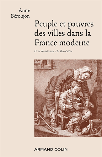 Download Peuple et pauvres des villes dans la France moderne : De la Renaissance à la Révolution (histoire moderne t. 1) PDF