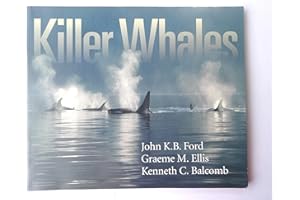 Killer Whales: The Natural History and Genealogy of Orcinus Orca in British Columbia and Washington State
