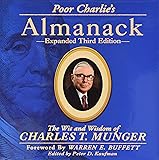 Poor Charlie's Almanack: The Wit and Wisdom of Charles T. Munger, Expanded Third Edition