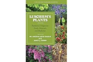 Luschiim’s Plants: Traditional Indigenous Foods, Materials and Medicines