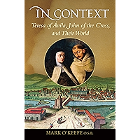 In Context: Teresa of Ávila, John of the Cross, and Their World book cover