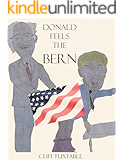Donald Feels the Bern (Gay Presidential Candidate Erotica, Donald Trump Erotica, Populist Sexcapades)