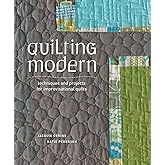 Quilting Modern: Techniques and Projects for Improvisational Quilts