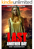 Last Another Day (Dangerous Days - Zombie Apocalypse Book 1)