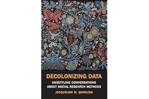 Decolonizing Data: Unsettling Conversations about Social Research Methods
