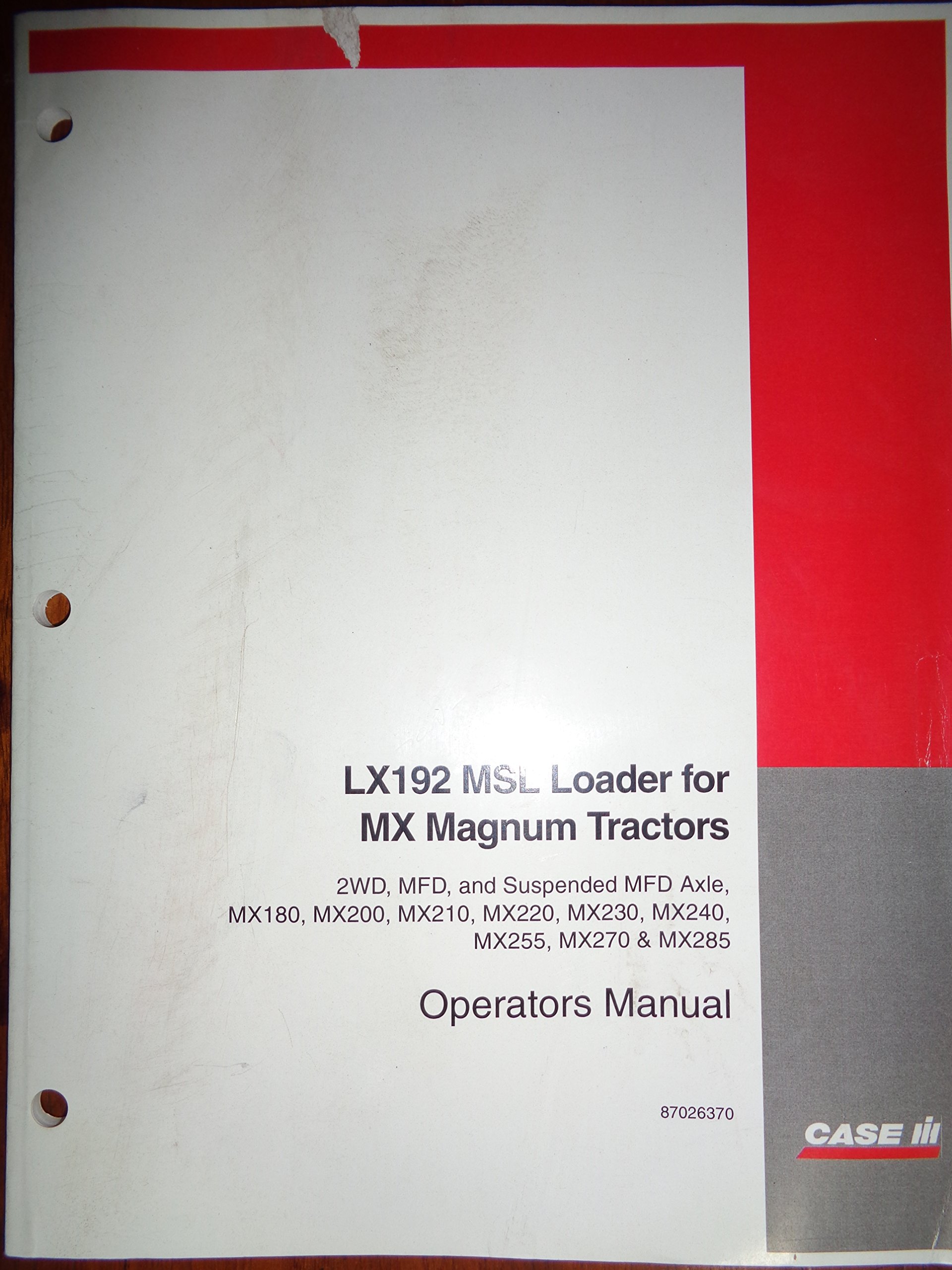 Case IH LX192 MSL Loader Operators Manual 6/03 (on MX Magnum Tractors): New  Holland: Amazon.com: Books