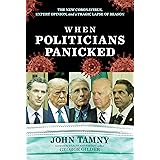 When Politicians Panicked: The New Coronavirus, Expert Opinion, and a Tragic Lapse of Reason