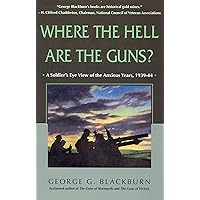 Where the Hell Are the Guns?: A Soldier's View of the Anxious Years, 1939-44