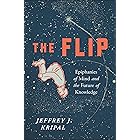 The Flip: Epiphanies of Mind and the Future of Knowledge