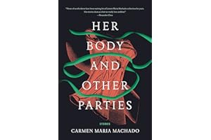 Her Body and Other Parties: Stories