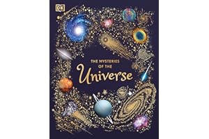 The Mysteries of the Universe: Discover the best-kept secrets of space (DK Children's Anthologies)
