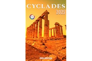 Cyclades Travel Guide 2025: Hidden Gems, Top Attractions and Essential Tourist information for a Memorial Adventure
