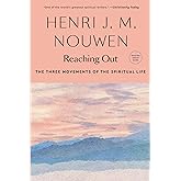 Reaching Out: The Three Movements of the Spiritual Life