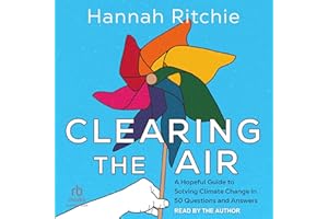 Clearing the Air: A Hopeful Guide to Solving Climate Change in 50 Questions and Answers