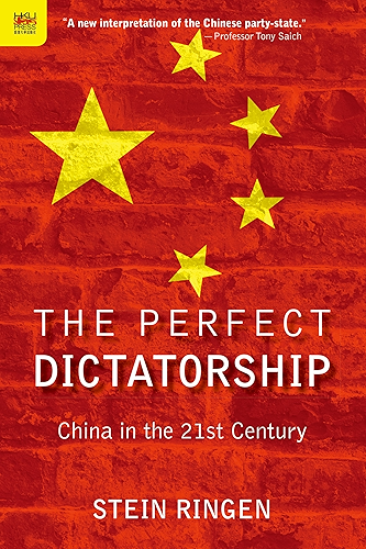 Download The Perfect Dictatorship: China in the 21st Century (English Edition) PDF