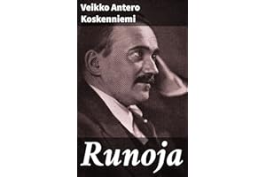 Runoja: Syvällinen katsaus inhimilliseen kokemukseen ja elämän perimmäisiin kysymyksiin (Finnish Edition)