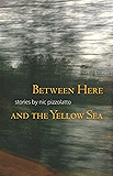 Between Here and the Yellow Sea