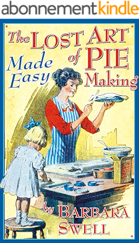 Download The Lost Art of Pie Making: Made Easy (English Edition) PDF