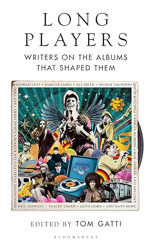 Long Players: Writers on the Albums that Shaped Them