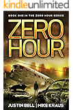 Zero Hour: Book 1 in the Thrilling Post-Apocalyptic Survival Series: (Zero Hour - Book 1)