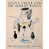 Diana Vreeland: The Modern Woman: The Bazaar Years, 1936-1962