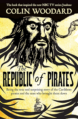 Download The Republic of Pirates: Being the true and surprising story of the Caribbean pirates and the man who brought them down (English Edition) PDF