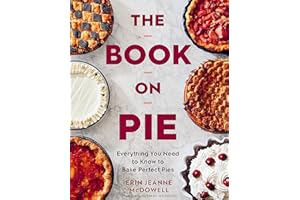 The Book On Pie: Everything You Need to Know to Bake Perfect Pies